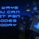 7 Ways You Can Get PSN Codes Today
